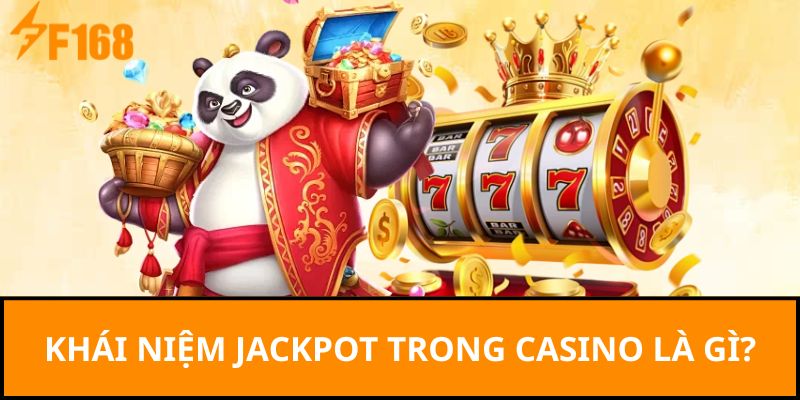 Khai niệm Jackpot trong Casino là gì?